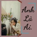 Anh Là Ai