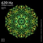 639 Hz Connecting Relationships (EP)