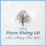 Album Nhạc Piano Không Lời Nhẹ Nhàng Thư Giãn
