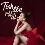 Tình Đến Rồi Đi - Nhạc Trẻ Buồn Hay Nhất Về Tình Yêu