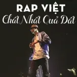 Nhạc Rap Việt Chất Nhất Quả Đất