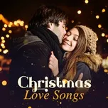 Christmas Love Songs - Tình Ca Đêm Giáng Sinh
