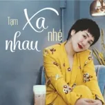 Tạm Xa Nhau Nhé