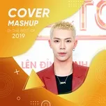 Top COVER - MASHUP VIỆT Hot Nhất 2019