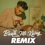 Bánh Mì Không Remix