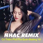 Cô Thắm Phê Pha Quên Đường Về - Nhạc Trẻ Remix 2019 Hay Nhất Hiện Nay