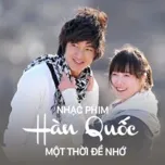 Nhạc Phim Hàn Một Thời Để Nhớ