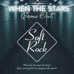 Soft Rock - When The Stars Come Out