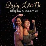 Quẩy Lên Đi ! Đêm Nay Ai Đưa Em Về