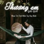 Thương Em Gái Quê - Nhạc Trữ Tình Miền Tây Hay Nhất 