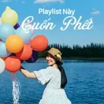 Playlist Này Cuốn Phết