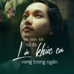 Và Hồn Tôi Từ Đó Là Khúc Ca Vang Trong Ngần