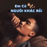 Em Có Người Khác Rồi