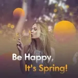Be Happy, It's Spring!