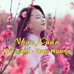 Nhạc Xuân Trữ Tình Quê Hương