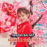Những Bài Hát Nghe Là Thấy Tết