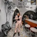 Đợi Chờ Hạnh Phúc