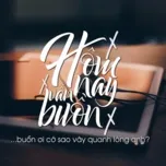 Hôm Nay Vẫn Buồn