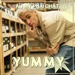 Yummy - Âu Mỹ Phải Chất