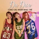 Đu Đưa Cùng Các Nhóm Nhạc Trẻ