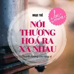 Nói Thương Hoá Ra Xa Nhau!