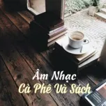 Âm Nhạc, Cà Phê Và Sách