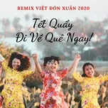 Tết Quẩy Đi Về Quê Ngay
