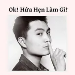 Ok! Hứa Hẹn Làm Gì?