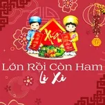 Lớn Rồi Còn Ham Lì Xì