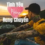 Tình Yêu Sẽ Không Rung Chuyển