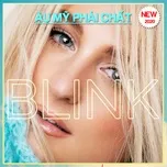 Blink - Âu Mỹ Phải Chất