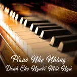 Piano Nhẹ Nhàng Dành Cho Người Mất Ngủ