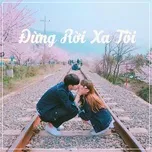 Đừng Rời Xa Tôi