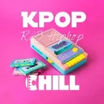 K-Pop R&B Hip-Hop Chill