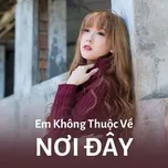 Em Không Thuộc Về Nơi Đây