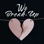 We Break Up