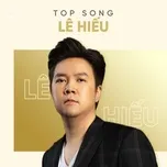 Những Bài Hát Hay Nhất Của Lê Hiếu