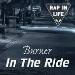 Rap In Life - Burner In The Ride