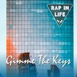 Rap In Life - Gimme The Keys