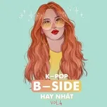 K-Pop B-Side Hay Nhất (Vol. 4)