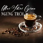 Nơi Thời Gian Ngưng Trôi