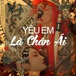 Yêu Em Là Chân Ái