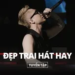 Tuyển Tập Đẹp Trai Hát Hay