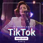 Top Thịnh Hành TikTok (Nhạc US-UK) - Part 3