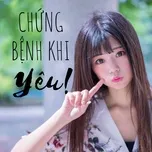 Chứng Bệnh Khi Yêu!