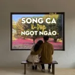 Song Ca K-Pop Ngọt Ngào (Vol. 2)