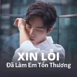 Xin Lỗi Đã Làm Em Tổn Thương