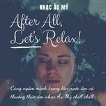 After All, Let's Relax!