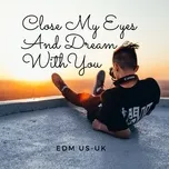 Close My Eyes And Dream With You