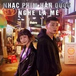 Nhạc Phim Hàn Quốc, Nghe Là Mê